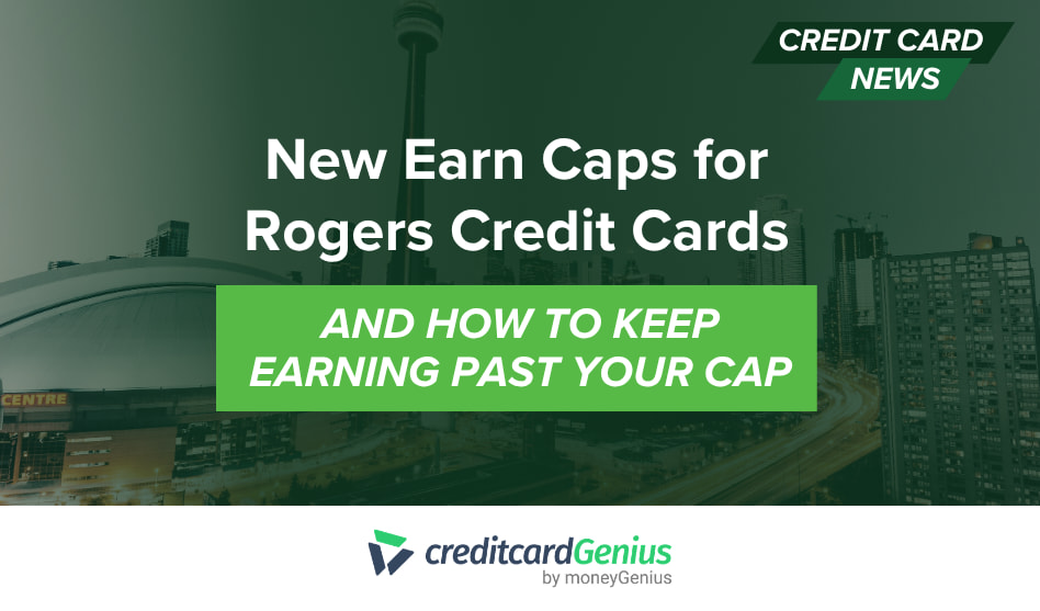 New Earn Caps for Rogers Credit Cards